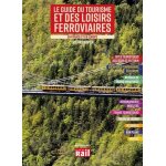 Le guide du tourisme et des loisirs ferroviaires en france et en europe Le guide du tourisme et des loisirs ferroviaires en france et en europe