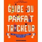 Guide du parfait tricheur - 100 techniques pour gagner a tous les jeux Guide du parfait tricheur - 100 techniques pour gagner a tous les jeux