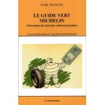 Le guide vert michelin - l'invention du tourisme culturel populaire