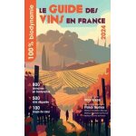 Le guide des vins en france - 100% biodynamie Le guide des vins en france - 100% biodynamie