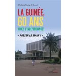 La guin�e, 60 ans apr�s l'ind�pendance ! - passer la main !