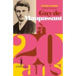 Guy de maupassant a 20 ans - les d�buts de bel - ami