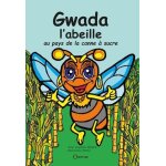 Gwada l'abeille au pays de la canne a sucre