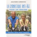 La gymnastique anti - age pour les seniors La gymnastique anti - age pour les seniors