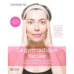 La gymnastique faciale La gymnastique faciale