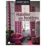 Habiller ses fenêtres - rideaux, stores, voilages, passementerie Habiller ses fenêtres - rideaux, stores, voilages, passementerie