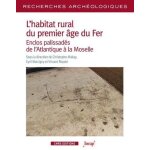 L'habitat rural du premier age du fer - enclos palissad�s de l'atlantique a la moselle