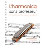 L'harmonica sans professeur - une méthode claire et des mélodies choisies a l'intention du débutant L'harmonica sans professeur - une méthode claire et des mélodies choisies a l'intention du débutant