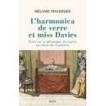 L'harmonica de verre et miss davies - essai sur la m�canique du succ�s au si�cle des lumi�res