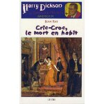 Harry dickson tome 1 - cric - croc, le mort en habit Harry dickson tome 1 - cric - croc, le mort en habit