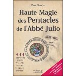 Haute magie des pentacles de l'abb julio - pratique fantasophale gnostique et profane de la haute magie ...