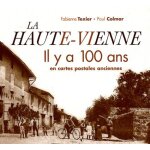 La haute - vienne - il y a 100 ans en cartes postales anciennes
