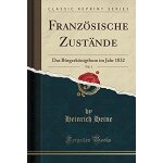 Heine, h: franz�sische zust�nde, vol. 1