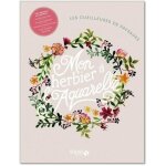 Mon herbier a l'aquarelle - avec 1 guide pas a pas, 7 crayons aquarelle, 1 pinceau a réserve d'eau, 1 ... Mon herbier a l'aquarelle - avec 1 guide pas a pas, 7 crayons aquarelle, 1 pinceau a réserve d'eau, 1 ...