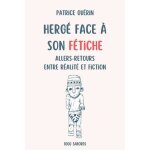 Herg� face a son f�tiche - allers - retours entre r�alit� et fiction