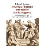 Heureux l'homme qui m�dite sur la sagesse - commentaire du livre de la sagesse de j�sus ben sira