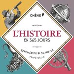 L'histoire en 365 jours - eph�m�ride bloc - notes perp�tuelle