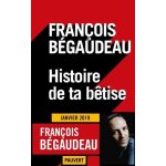 Histoire de ta bêtise Histoire de ta bêtise