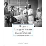 Histoire des cliniques privées de franche - comté - du scalpel au bistouri Histoire des cliniques privées de franche - comté - du scalpel au bistouri