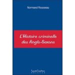 L'histoire criminelle des anglo - saxons