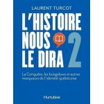 L'histoire nous le dira v 02 la conquete, les bungalows et autres L'histoire nous le dira v 02 la conquete, les bungalows et autres