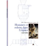 Une autre histoire de l'espace - tome 2, hommes et robots dans l'espace