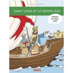 L'histoire de france en bd - saint louis et le moyen age