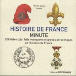 Histoire de france minute - 200 dates cl�s, faits marquants et grands personnages de l'histoire de france ...