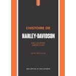 L'histoire de harley - davidson - une lgende amricaine