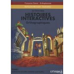Histoires interactives orthographiques - tome 1, ouil / ouille - ail / aille - eil / eille - euil / euille ...
