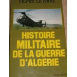 Histoire militaire de la guerre d'alg�rie