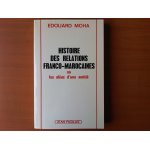 Histoire des relations franco - marocaines ou les al�as d'une amiti�