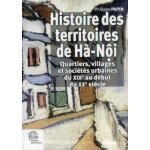 Histoire des territoires de h� - n�i - quartiers, villages et soci�t�s urbaines du xixe au d�but du xxe ...