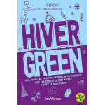 Hiver green - no�l, nouvel an, raclettes, vacances au ski, chauffage? tous les ecogestes pour kiffer ...