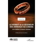 Le hobbit et le seigneur des anneaux au cin�ma - lire tolkien a travers jackson