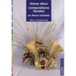 Home dco, compositions florales en fleurs sches