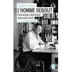 L'homme debout - humanitaire, diplomate, anticonformiste