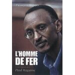 L'homme de fer - conversations avec paul kagam, prsident du rwanda