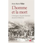 L'homme et la mort - l'mergence du geste funraire durant la prhistoire