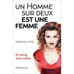 Un homme sur deux est une femme - en string et en colère Un homme sur deux est une femme - en string et en colère