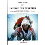 L'homme des temp�tes - jean - claude marmier, soldat, alpiniste, pionnier des raids et du trail