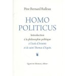 Homo politicus - introduction a la philosophie politique a l'cole d'aristote et de saint thomas d'aquin ...