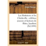 Les hotteterre et les ch�deville : c�l�bres joueurs et facteurs de fl�tes, hautbois, (ed. 1894)