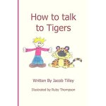 How to talk to tigers
