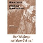 L'humour jud�o - alsacien - 160 expressions humoristiques et un monde sauv� de l'oubli