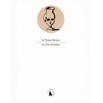 Hydriotaphia ou discours sur les urnes funéraires récemment découvertes dans le norfolk Hydriotaphia ou discours sur les urnes funéraires récemment découvertes dans le norfolk