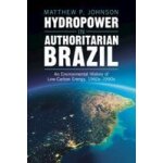 Hydropower in authoritarian brazil