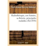 Hydroth�rapie, son histoire, sa th�orie, principales maladies auxquelles s'applique l'hydroth�rapie
