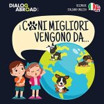 I cani migliori vengono da. . . (bilingue italiano - english)