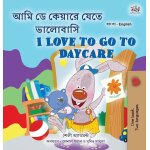I love to go to daycare (bengali english bilingual children's book)